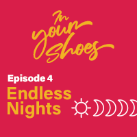 In your shoes - Episode 4 - Endless Nights